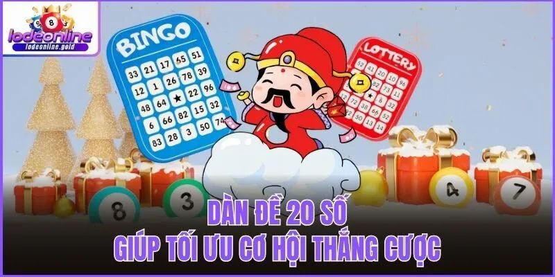 Dàn đề 20 số giúp tối ưu cơ hội thắng cược