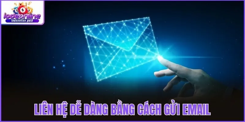 Liên hệ dễ dàng bằng cách gửi email