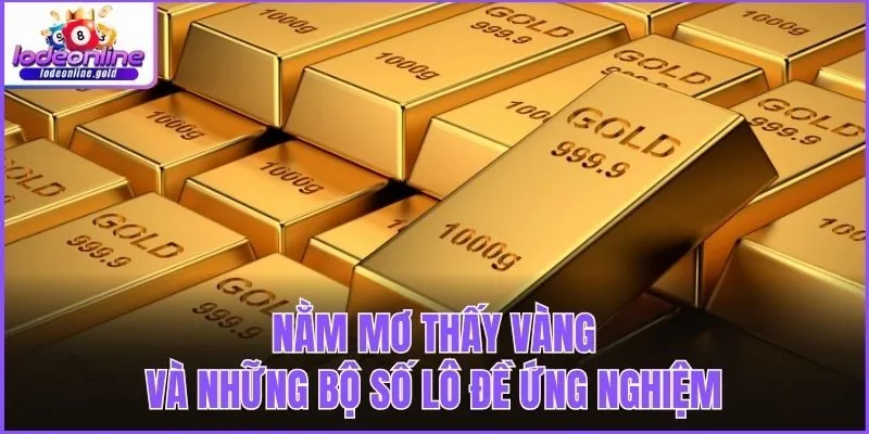 Nằm mơ thấy vàng và những bộ số lô đề ứng nghiệm